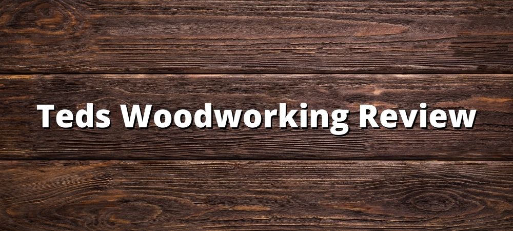 teds woodworking review